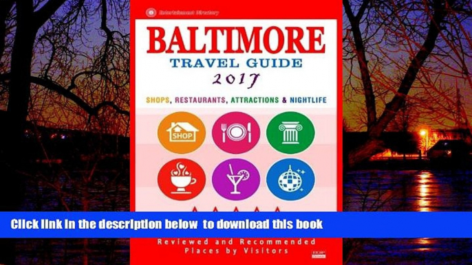 Best books  Baltimore Travel Guide 2017: Shops, Restaurants, Attractions and Nightlife in