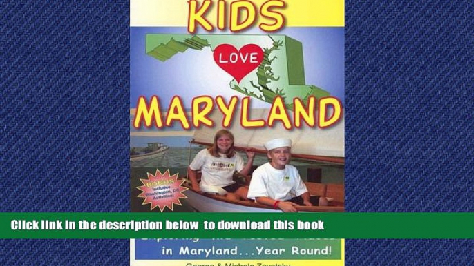 liberty books  Kids Love Maryland: A Family Travel Guide to Exploring Kid-Tested Places in