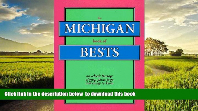 Best book  The Michigan Book of Bests: An Eclectic Barrage of Great Places to Go and Things to