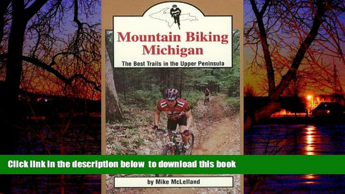 Best books  Mountain Biking Michigan: The Best Trails in the Upper Peninsula (Mountain Biking