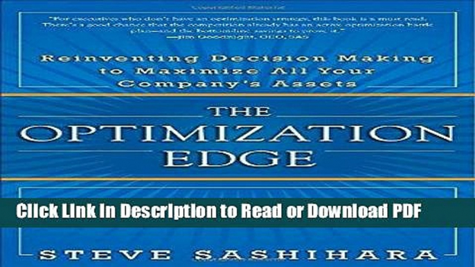 Read The Optimization Edge: Reinventing Decision Making to Maximize All Your Company s Assets