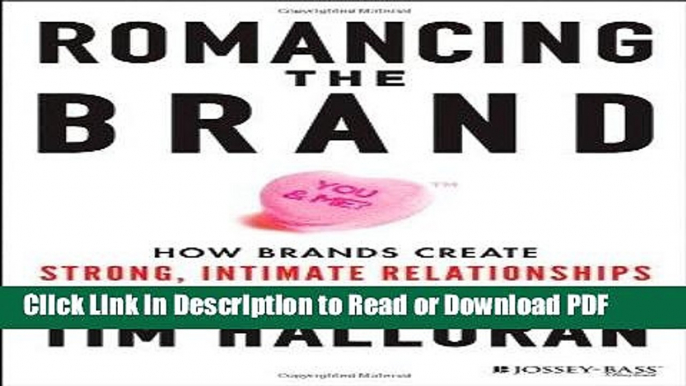 Read Romancing the Brand: How Brands Create Strong, Intimate Relationships with Consumers Free Books