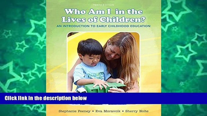 Buy NOW  Who Am I in the Lives of Children? An Introduction to Early Childhood Education (10th