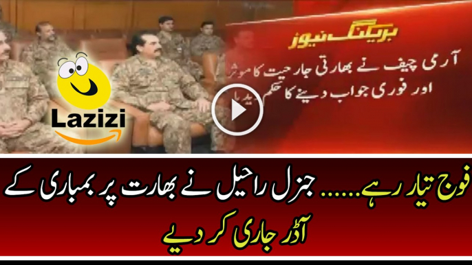 Give Jaw Breaking Reply to India -  Gen Raheel