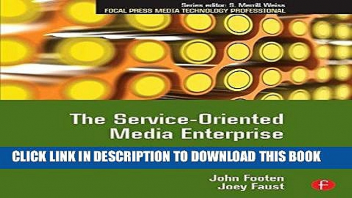 [READ] Ebook The Service-Oriented Media Enterprise: SOA, BPM, and Web Services in Professional