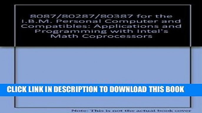 [READ] Mobi 8087/80287/80387 for the I.B.M. Personal Computer and Compatibles: Applications and