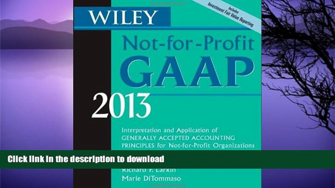 READ BOOK  Wiley Not-for-Profit GAAP 2013: Interpretation and Application of Generally Accepted