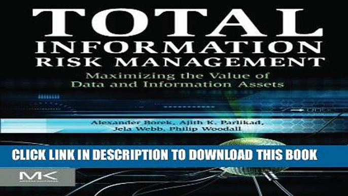 EPUB Total Information Risk Management: Maximizing the Value of Data and Information Assets PDF