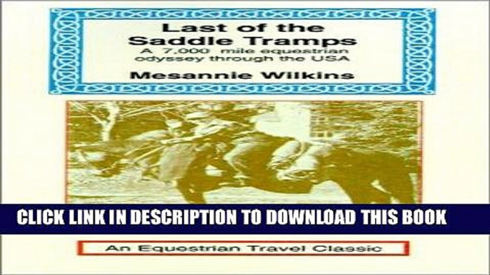 Books Last of the Saddle Tramps: One Woman s Seven Thousand Mile Equestrian Odyssey (Equestrian