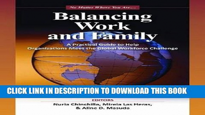 [FREE] Ebook Balancing Work and Family: A Practical Guide to Help Organizations Meet the Global