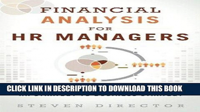 [FREE] Ebook Financial Analysis for HR Managers: Tools for Linking HR Strategy to Business