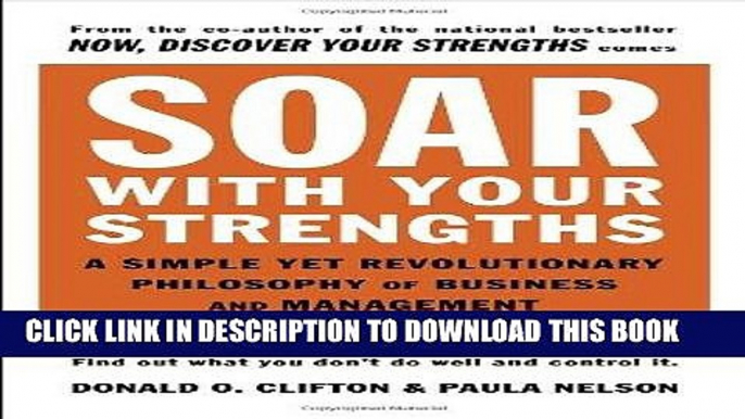 [FREE] Ebook Soar with Your Strengths: A Simple Yet Revolutionary Philosophy of Business and