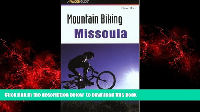 Read books  Mountain Biking Missoula (Regional Mountain Biking Series) BOOOK ONLINE