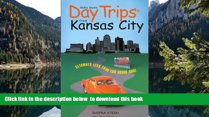 liberty book  Day Trips from Kansas City, 12th: Getaways Less than Two Hours Away (Day Trips