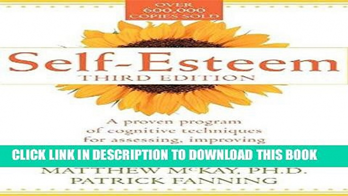 [FREE] Ebook Self-Esteem: A Proven Program of Cognitive Techniques for Assessing, Improving, and