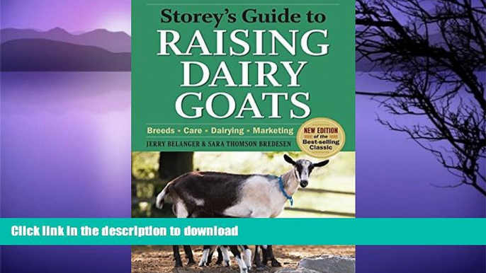 READ BOOK  Storey s Guide to Raising Dairy Goats, 4th Edition: Breeds, Care, Dairying, Marketing