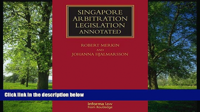 FREE PDF  Singapore Arbitration Legislation: Annotated (Lloyd s Commercial Law Library) #A#  FREE