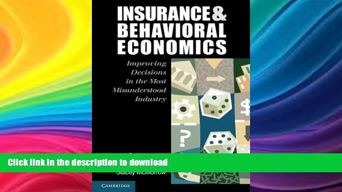 READ BOOK  Insurance and Behavioral Economics: Improving Decisions in the Most Misunderstood