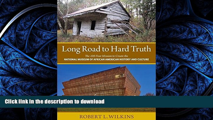 READ  Long Road to Hard Truth: The 100 Year Mission to Create the National Museum of African