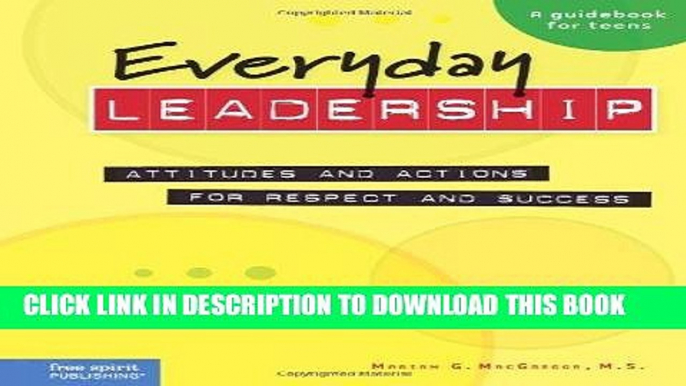 EPUB DOWNLOAD Everyday Leadership: Attitudes and Actions for Respect and Success (A guidebook for