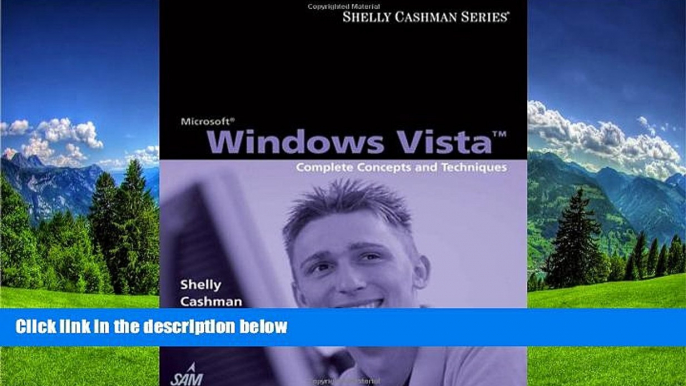 READ book  Microsoft Windows Vista: Complete Concepts and Techniques (Sam 2007 Compatible