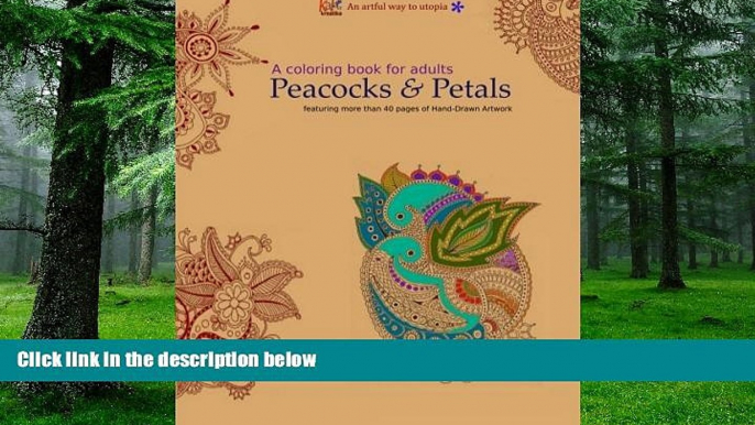 Buy  A Coloring Book for Adults: Peacocks   Petals: Featuring 40 pages of Hand-drawn Artwork kalaa