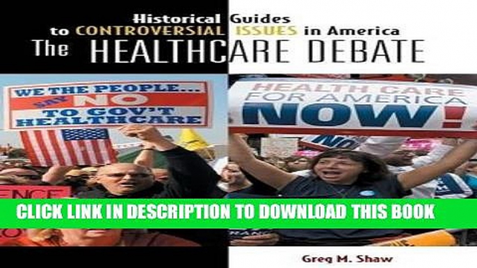 [READ] Kindle The Healthcare Debate (Historical Guides to Controversial Issues in America)