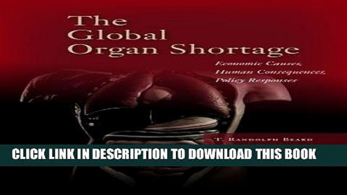 [READ] Mobi The Global Organ Shortage: Economic Causes, Human Consequences, Policy Responses