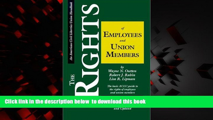 liberty book  The Rights of Employees and Union Members, Second Edition: The Basic ACLU Guide to