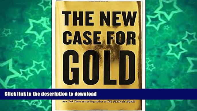 FAVORITE BOOK  The New Case for Gold  PDF ONLINE