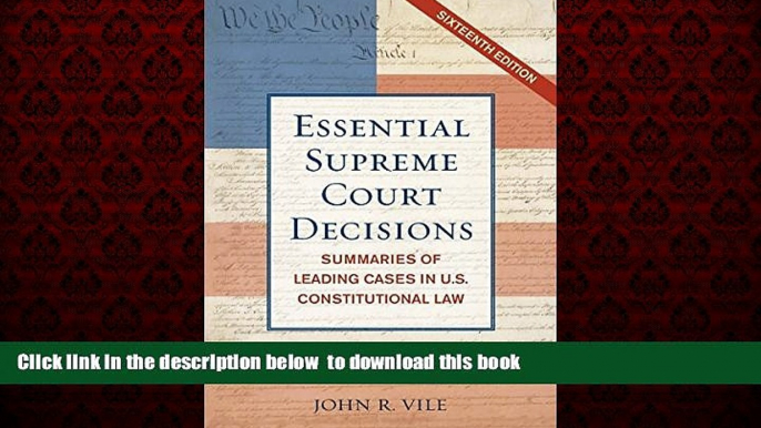 liberty book  Essential Supreme Court Decisions: Summaries of Leading Cases in U.S. Constitutional