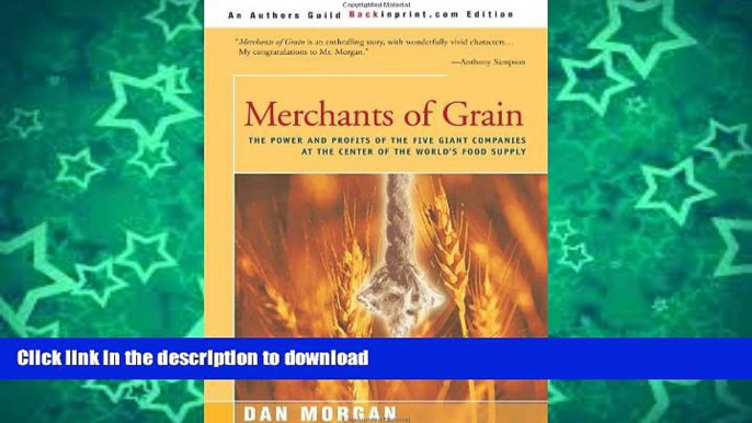 READ BOOK  Merchants of Grain: The Power and Profits of the Five Giant Companies at the Center of