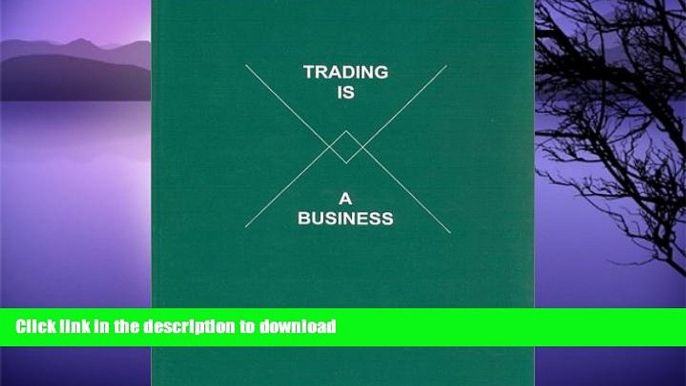 GET PDF  Trading is a Business  PDF ONLINE