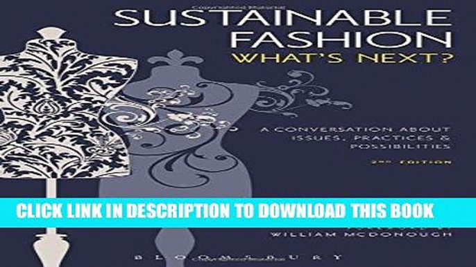 [PDF] Sustainable Fashion: What s Next? A Conversation about Issues, Practices and Possibilities