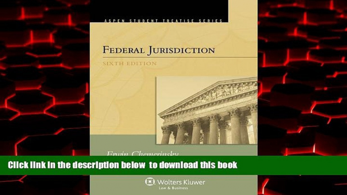 Read book  Federal Jurisdiction, Sixth Edition (Aspen Student Treatise Series) BOOK ONLINE