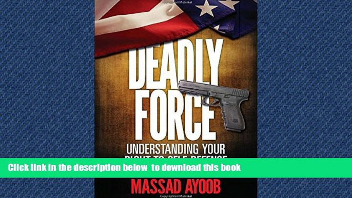 Best book  Deadly Force: Understanding Your Right to Self Defense BOOK ONLINE