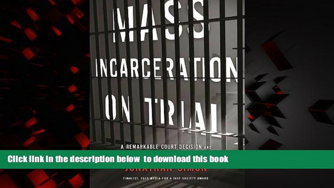 Read book  Mass Incarceration on Trial: A Remarkable Court Decision and the Future of Prisons in