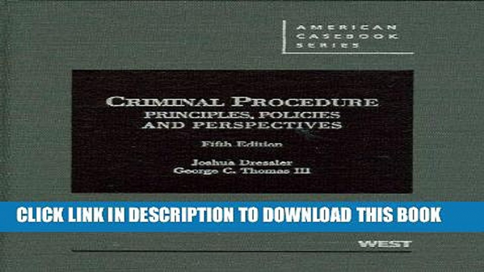 [PDF] Criminal Procedure: Principles, Policies and Perspectives (American Casebook Series) Full