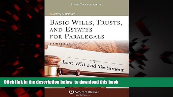 liberty books  Basic Wills Trusts   Estates for Paralegals, Sixth Edition (Aspen College) READ