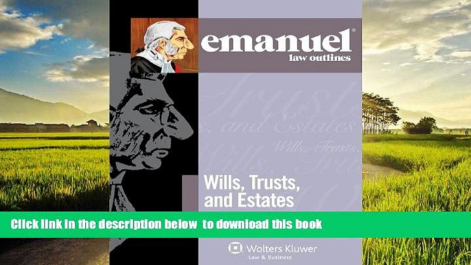 Best books  Emanuel Law Outlines: Wills, Trusts, and Estates Keyed to Dukeminier and Sitkoff READ