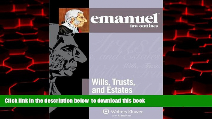 Read book  Emanuel Law Outlines: Wills, Trusts, and Estates Keyed to Dukeminier and Sitkoff BOOOK