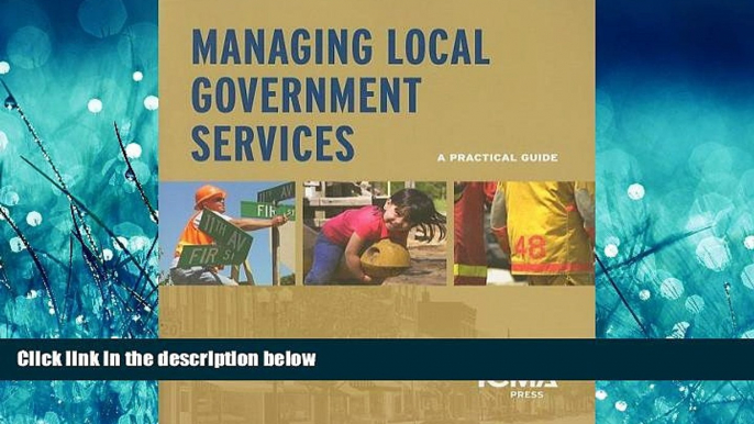 READ THE NEW BOOK Managing Local Government Services: A Practical Guide [DOWNLOAD] ONLINE