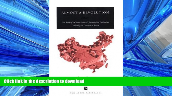 READ BOOK  Almost a Revolution: The Story of a Chinese Student s Journey from Boyhood to