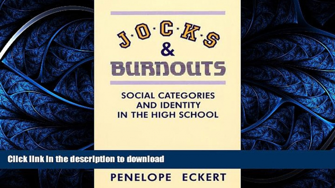 EBOOK ONLINE  Jocks and Burnouts: Social Categories and Identity in the High School  BOOK ONLINE