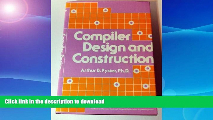 READ BOOK  Compiler Design and Construction (Electrical/computer science and engineering series)