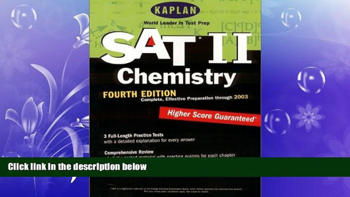 READ book  Kaplan SAT II: Chemistry, Fourth Edition: Higher Score Guaranteed (Kaplan SAT Subject