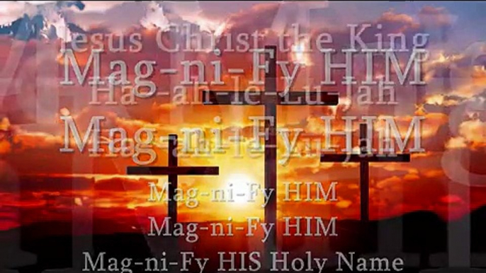 Magnify Him  Rev. Timothy Wright & Michelle Prather lyrics