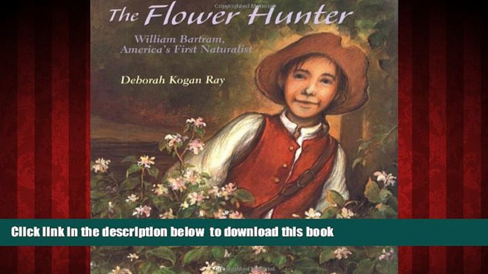 {BEST PDF |PDF [FREE] DOWNLOAD | PDF [DOWNLOAD] The Flower Hunter: William Bartram, America s