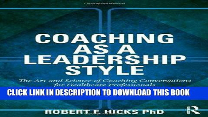 [READ] Mobi Coaching as a Leadership Style: The Art and Science of Coaching Conversations for