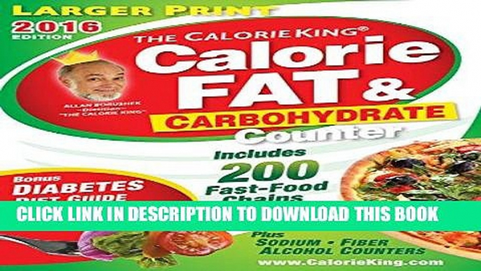[FREE] PDF The CalorieKing Calorie, Fat   Carbohydrate Counter 2016: Larger Print Edition Download